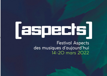 Festival Aspects des Musiques d'Aujourd'hui 2022